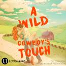 [German] - A Wild Cowboy's Touch - Wild Hearts Romance, Teil 4 (Ungekürzt) Audiobook