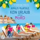[German] - Amalfi Mortale. Kein Urlaub ohne Mord (Ungekürzt) Audiobook