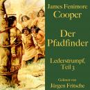 James Fenimore Cooper: Der Pfadfinder: Lederstrumpf, Teil 3. Eine Abenteuergeschichte. Audiobook
