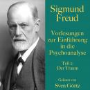 Sigmund Freud: Vorlesungen zur Einführung in die Psychoanalyse. Teil 2: Der Traum Audiobook