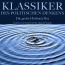 Klassiker des politischen Denkens: Die große Hörbuch Box: Ein Grundlagenwerk der Politik Audiobook