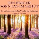 [German] - Ein ewiger Sonntag im Gemüt: Die schönsten romantischen Novellen und Erzählungen: Bibliot Audiobook