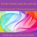 [German] - Das literarische Überraschungspaket 3: Auf der Suche nach dir und mir: Tucholsky, Tolstoi Audiobook