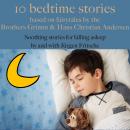 Ten bedtime stories – based on fairytales by the Brothers Grimm and Hans Christian Andersen!: Soothi Audiobook