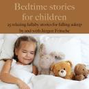 Bedtime stories for children: 25 relaxing lullaby stories for falling asleep Audiobook