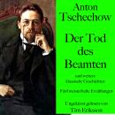 [German] - Anton Tschechow: Der Tod des Beamten – und weitere klassische Geschichten: Fünf meisterhafte Erzählungen Audiobook