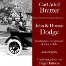 [German] - Carl Adolf Bratter: John und Horace Dodge. Amerikanische Revolutionäre des Automobils. Ei Audiobook