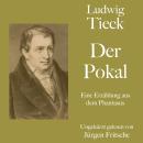 [German] - Ludwig Tieck: Der Pokal: Eine Erzählung aus dem Phantasus Audiobook