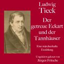 [German] - Ludwig Tieck: Der getreue Eckart und der Tannhäuser: Eine märchenhafte Erzählung Audiobook