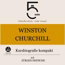 [German] - Winston Churchill: Kurzbiografie kompakt: 5 Minuten: Schneller hören – mehr wissen! Audiobook