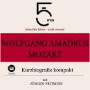 [German] - Wolfgang Amadeus Mozart: Kurzbiografie kompakt: 5 Minuten: Schneller hören – mehr wissen! Audiobook