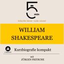 [German] - William Shakespeare: Kurzbiografie kompakt: 5 Minuten: Schneller hören – mehr wissen! Audiobook