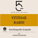 [German] - Yitzhak Rabin: Kurzbiografie kompakt: 5 Minuten: Schneller hören – mehr wissen! Audiobook