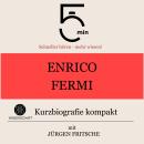 [German] - Enrico Fermi: Kurzbiografie kompakt: 5 Minuten: Schneller hören – mehr wissen! Audiobook