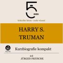 [German] - Harry S. Truman: Kurzbiografie kompakt: 5 Minuten: Schneller hören – mehr wissen! Audiobook