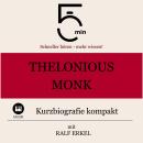[German] - Thelonious Monk: Kurzbiografie kompakt: 5 Minuten: Schneller hören – mehr wissen! Audiobook