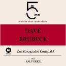 [German] - Dave Brubeck: Kurzbiografie kompakt: 5 Minuten: Schneller hören – mehr wissen! Audiobook