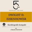 [German] - Dwight D. Eisenhower: Kurzbiografie kompakt: 5 Minuten: Schneller hören – mehr wissen! Audiobook