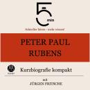 [German] - Peter Paul Rubens: Kurzbiografie kompakt: 5 Minuten: Schneller hören – mehr wissen! Audiobook