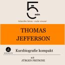 [German] - Thomas Jefferson: Kurzbiografie kompakt: 5 Minuten: Schneller hören – mehr wissen! Audiobook
