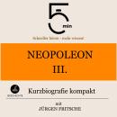 [German] - Napoleon III.: Kurzbiografie kompakt: 5 Minuten: Schneller hören – mehr wissen! Audiobook