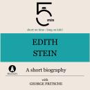 Edith Stein: A short biography: 5 Minutes: Short on time – long on info! Audiobook