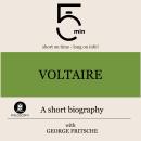 Voltaire: A short biography: 5 Minutes: Short on time – long on info! Audiobook