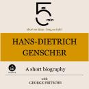 Hans-Dietrich Genscher: A short biography: 5 Minutes: Short on time – long on info! Audiobook