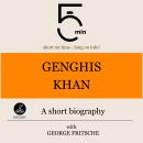 Genghis Khan: A short biography: 5 Minutes: Short on time – long on info! Audiobook