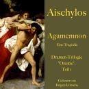 [German] - Aischylos: Agamemnon. Eine Tragödie: Dramen-Trilogie 'Orestie', Teil 1 Audiobook