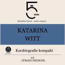 [German] - Katarina Witt: Kurzbiografie kompakt: 5 Minuten: Schneller hören – mehr wissen! Audiobook