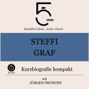 [German] - Steffi Graf: Kurzbiografie kompakt: 5 Minuten: Schneller hören – mehr wissen! Audiobook