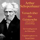 [German] - Arthur Schopenhauer: Versuch über das Geistersehn und was damit zusammenhängt: Ein Grundl Audiobook
