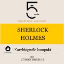 [German] - Sherlock Holmes: Kurzbiografie kompakt: 5 Minuten: Schneller hören – mehr wissen! Audiobook