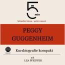 [German] - Peggy Guggenheim: Kurzbiografie kompakt: 5 Minuten: Schneller hören – mehr wissen! Audiobook