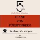 [German] - Diane von Fürstenberg: Kurzbiografie kompakt: 5 Minuten: Schneller hören – mehr wissen! Audiobook