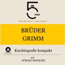 [German] - Brüder Grimm: Kurzbiografie kompakt: 5 Minuten: Schneller hören – mehr wissen! Audiobook