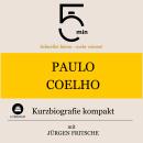 [German] - Paulo Coelho: Kurzbiografie kompakt: 5 Minuten: Schneller hören – mehr wissen! Audiobook