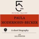 Paula Modersohn-Becker: A short biography: 5 Minutes: Short on time – long on info! Audiobook