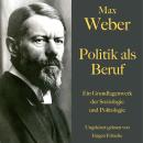 [German] - Max Weber: Politik als Beruf: Ein Grundlagentext der Soziologie und Politologie Audiobook