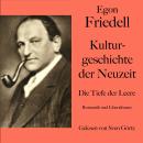 [German] - Egon Friedell: Kulturgeschichte der Neuzeit. Die Tiefe der Leere: Romantik und Liberalism Audiobook