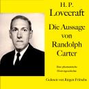 [German] - H. P. Lovecraft: Die Aussage von Randolph Carter: Eine phantastische Horrorgeschichte Audiobook