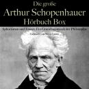 [German] - Die große Arthur Schopenhauer Hörbuch Box: Aphorismen und Essays: Ein Grundlagenwerk der  Audiobook