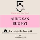 [German] - Aung San Suu Kyi: Kurzbiografie kompakt: 5 Minuten: Schneller hören – mehr wissen! Audiobook