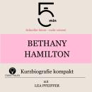 [German] - Bethany Hamilton: Kurzbiografie kompakt: 5 Minuten: Schneller hören – mehr wissen! Audiobook
