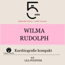 [German] - Wilma Rudolph: Kurzbiografie kompakt: 5 Minuten: Schneller hören – mehr wissen! Audiobook