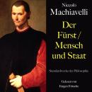 [German] - Niccolò Machiavelli: Der Fürst / Mensch und Staat: Standardwerke der Philosophie Audiobook