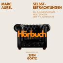 [German] - Selbstbetrachtungen. Ein philosophisches Meisterwerk.: Hörbuchzeit: Klassiker der Weltliteratur Audiobook