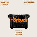 [German] - 95 Thesen des Theologen Dr. Martin Luther.: Hörbuchzeit: Klassiker der Weltliteratur Audiobook