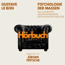 [German] - Psychologie der Massen. Ein klassisches Grundlagenwerk der Sozialpsychologie.: Hörbuchzeit: Klassiker der Weltliteratur Audiobook